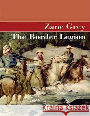 The border region (1916): Zane Grey Grey, Zane 9781519713339 Createspace Independent Publishing Platform - książka