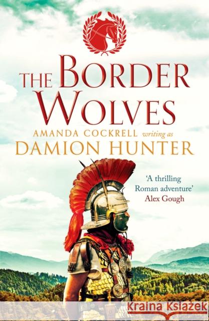 The Border Wolves: A gripping novel of Ancient Rome Damion Hunter 9781800322899 Canelo - książka