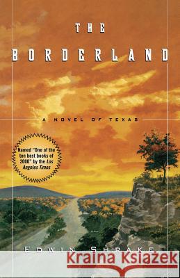 The Borderland: A Novel of Texas Edwin Shrake 9780786884933 Hyperion Books - książka