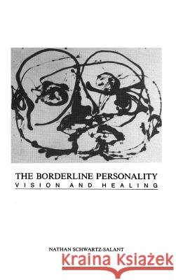 The Borderline Personality: Vision and Healing Nathan Scwartz-Salant   9781888602814 Chiron Publications - książka