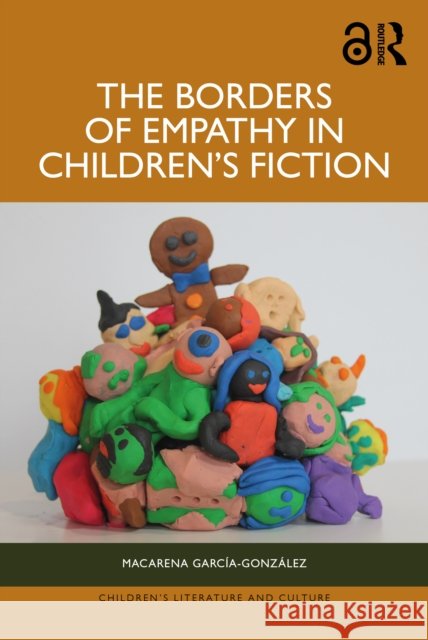 The Borders of Empathy in Children's Fiction Macarena Garc?a-Gonz?lez 9781032854458 Routledge - książka
