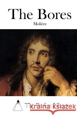 The Bores Moliere                                  The Perfect Library 9781512202267 Createspace - książka