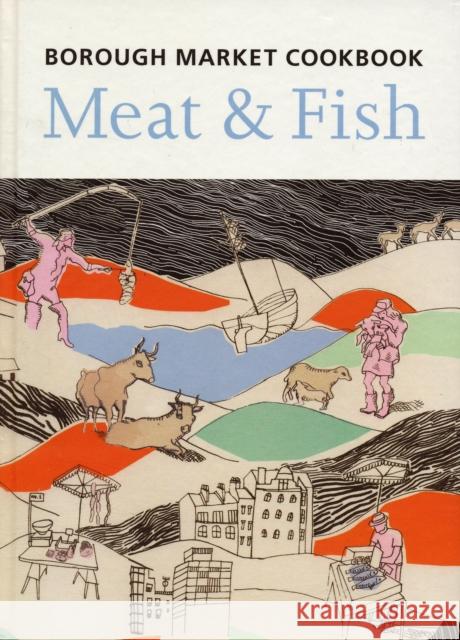 The Borough Market Cookbook: Meat and Fish Sarah Leahey-Benjamin 9781904104926  - książka