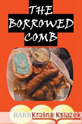 The Borrowed Comb Barry F. Schnell 9781664172463 Xlibris Us - książka