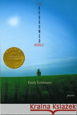 The Borrowed World Emily Leithauser 9781927409671 Able Muse Press - książka