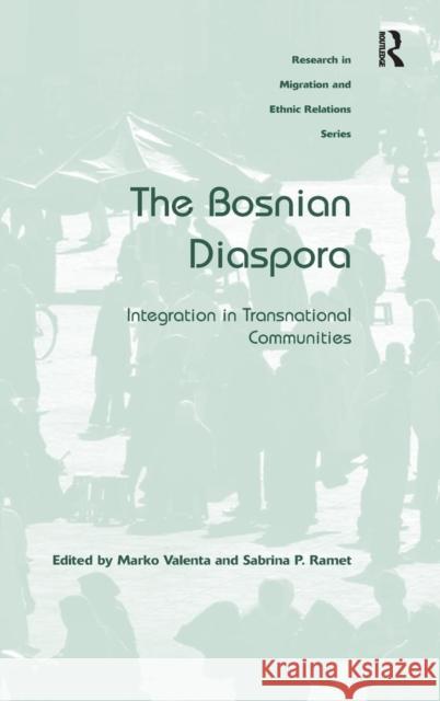 The Bosnian Diaspora: Integration in Transnational Communities Valenta, Marko 9781409412526 Ashgate Publishing Limited - książka