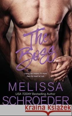 The Boss Melissa Schroeder 9781544870854 Createspace Independent Publishing Platform - książka