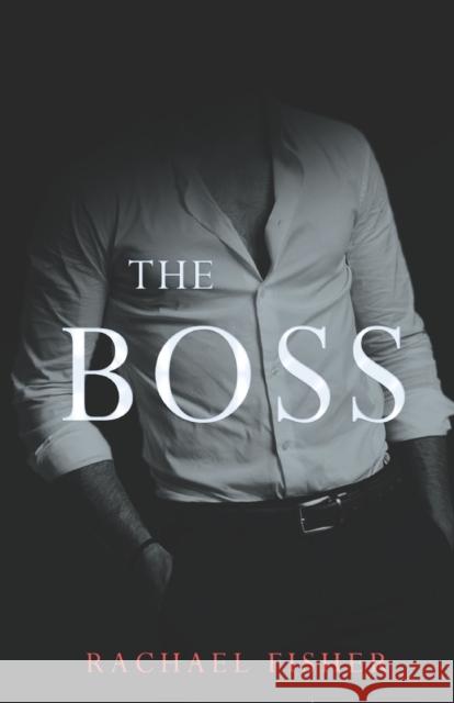 The Boss Rachael Fisher 9781903136768 Pegasus Elliot Mackenzie Publishers - książka