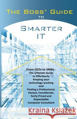 The Boss' Guide to Smarter IT May, Kenneth 9781468086010 Createspace - książka