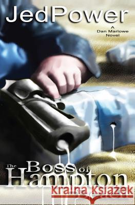 The Boss of Hampton Beach Jed Power 9780985861711 Dark Jetty Publishing - książka