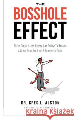 The Bosshole Effect Greg L. Alston 9781632970039 Alchemy Publishing Group, LLC - książka