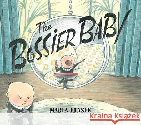 The Bossier Baby Marla Frazee Marla Frazee 9781481471626 Beach Lane Books - książka