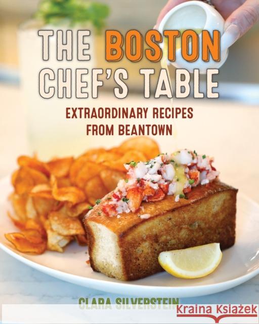 The Boston Chef's Table: Extraordinary Recipes from Beantown Clara Silverstein 9781493087617 Globe Pequot Press - książka