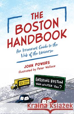 The Boston Handbook: A Guide to Everything Uniquely Bostonian John Powers 9781493052271 Globe Pequot Press - książka