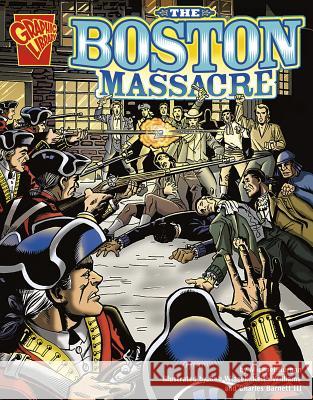 The Boston Massacre Michael Burgan Bob Wiacek Keith Williams 9780736862028 Capstone Press - książka