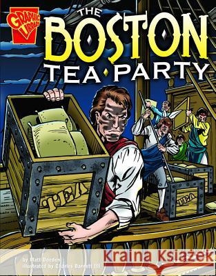 The Boston Tea Party Matt Doeden Charles, III Barnett Dave Hoover 9780736852432 Capstone Press - książka