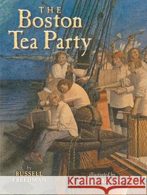 The Boston Tea Party Russel Freedman Peter Malone 9780823429158 Holiday House - książka