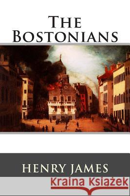 The Bostonians Henry James                              Franklin Ross 9781515100126 Createspace - książka