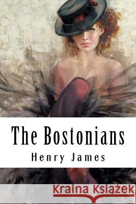 The Bostonians Henry James 9781985242562 Createspace Independent Publishing Platform - książka