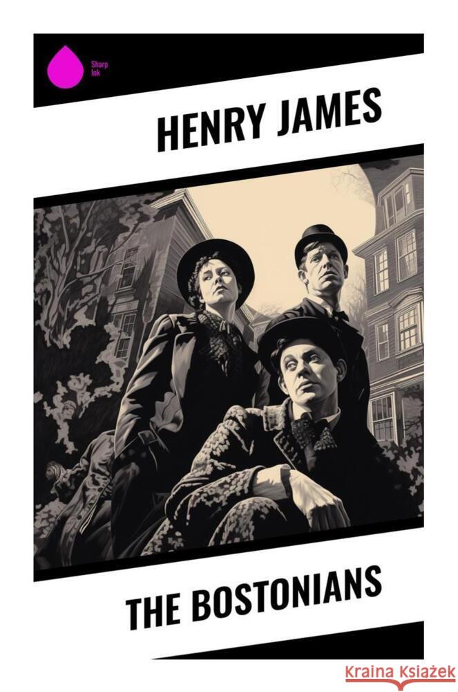 The Bostonians James, Henry 9788028337933 Sharp Ink - książka