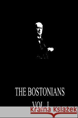 The Bostonians Vol. I Henry James 9781490987170 Createspace - książka