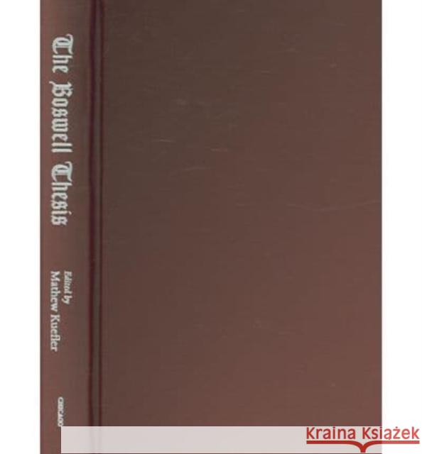 The Boswell Thesis: Essays on Christianity, Social Tolerance, and Homosexuality Mathew Kuefler 9780226457406 University of Chicago Press - książka