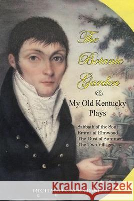 The Botanic Garden and My Old Kentucky Plays Richard Cavendish 9781728358918 Authorhouse - książka