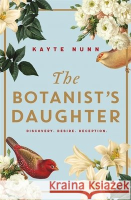 The Botanist's Daughter: The bestselling and captivating historical novel readers love! Kayte Nunn 9781409190530 Orion Publishing Co - książka