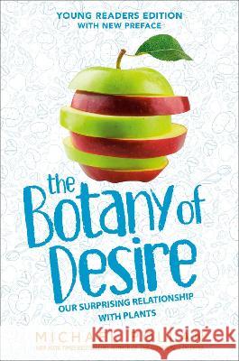 The Botany of Desire Young Readers Edition: Young Readers Edition Michael Pollan 9780593531525 Rocky Pond Books - książka