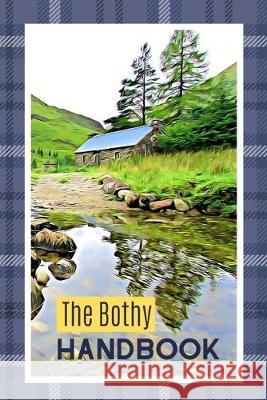 The Bothy Handbook: Record Your Bothy Experiences Owthorne Creativit 9781089536314 Independently Published - książka
