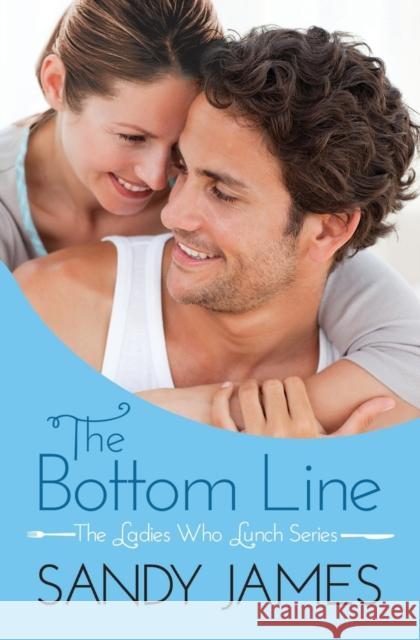 The Bottom Line Sandy James 9781455575220 Forever Yours - książka