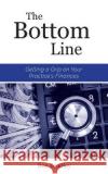 The Bottom Line: Getting a Grip on Your Practice's Finances Ben Bradley 9781945733031 90-Minute Books