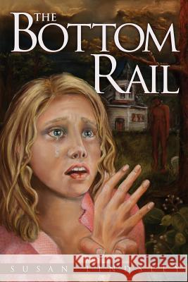 The Bottom Rail Susan Lindsley 9780985925543 Thomas Max Publishing - książka
