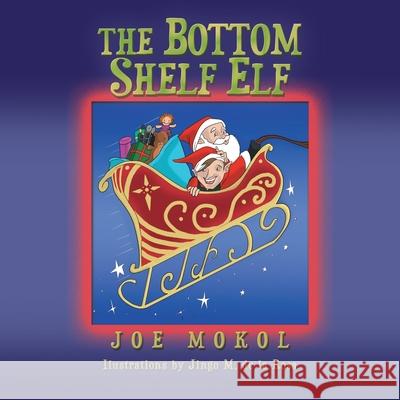 The Bottom Shelf Elf Joe Mokol 9781468525403 Authorhouse - książka
