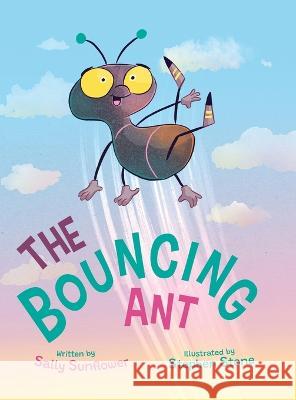 The Bouncing Ant Sally Sunflower Stephen Stone  9798986237725 Sunflowers and Mountains - książka