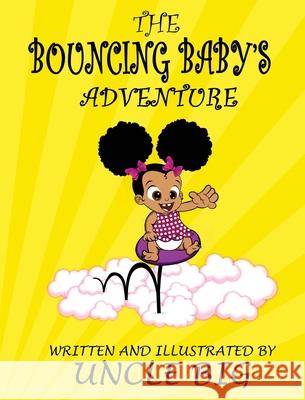 The Bouncing Baby's Adventure Uncle Big 9780999089538 Uncle Big - książka