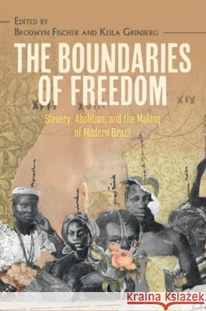 The Boundaries of Freedom: Slavery, Abolition, and the Making of Modern Brazil Brodwyn Fischer, Keila Grinberg 9781009287975 Cambridge University Press (RJ) - książka