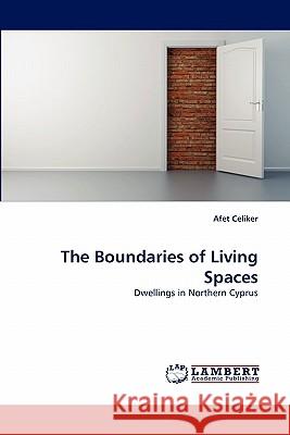 The Boundaries of Living Spaces Afet Celiker 9783844385021 LAP Lambert Academic Publishing - książka