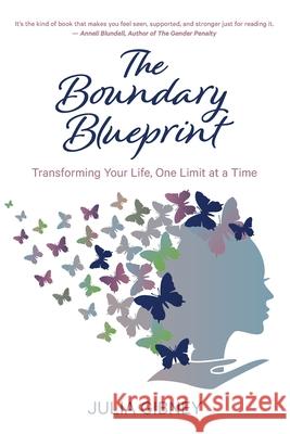 The Boundary Blueprint: Transforming Your Life, One Limit at a Time Julia Gibney 9780645998023 Winter and Associates - książka