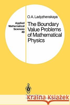 The Boundary Value Problems of Mathematical Physics O. a. Ladyzhenskaya J. Lohwater 9781441928245 Springer - książka