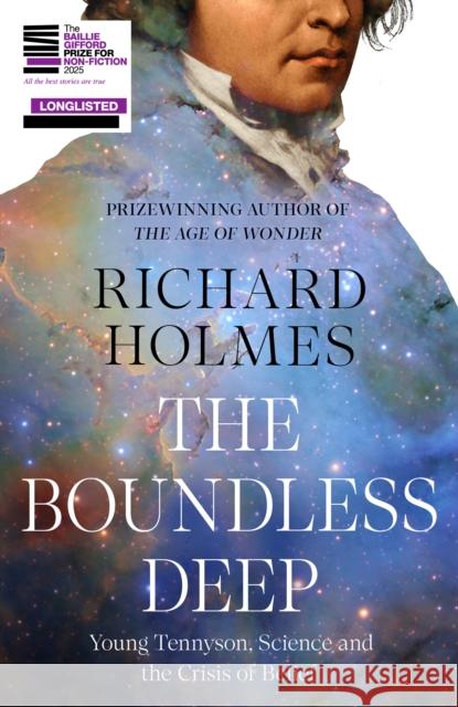 The Boundless Deep: Young Tennyson, Science and the Crisis of Belief Richard Holmes 9780007386932 William Collins - książka