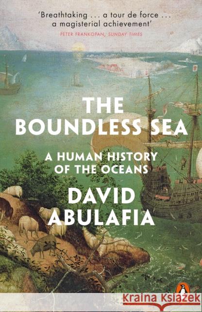 The Boundless Sea: A Human History of the Oceans Abulafia 	David 9780241956274 Penguin Books Ltd - książka