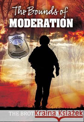 The Bounds of Moderation The Brothers Donovan 9781478760184 Outskirts Press - książka