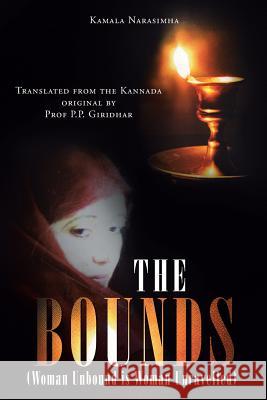 The Bounds: (Woman Unbound Is Woman Unravelled) Narasimha, Kamala 9781482823356 Partridge India - książka