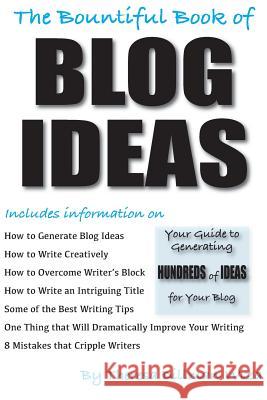 The Bountiful Book of BLOG IDEAS: Your Guide to Generating HUNDREDS of IDEAS for Your Blog Dillman Wiza, Theresa 9781503317697 Createspace - książka