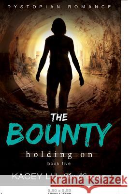 The Bounty - Holding On (Book 5) Dystopian Romance Third Cousins 9781683681083 Third Cousins - książka