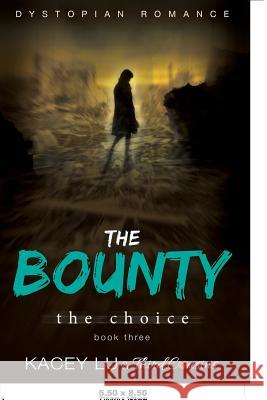 The Bounty - The Choice (Book 3) Dystopian Romance Third Cousins 9781683681069 Third Cousins - książka