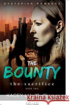 The Bounty - The Sacrifice (Book 2) Dystopian Romance Third Cousins 9781683681052 Third Cousins - książka