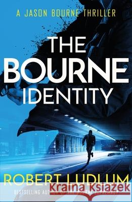 The Bourne Identity: The first Jason Bourne thriller Robert Ludlum 9781409167860 Orion Publishing Co - książka