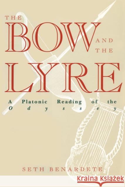 The Bow and the Lyre: A Platonic Reading of the Odyssey Benardete, Seth 9780742565968 Rowman & Littlefield Publishers - książka